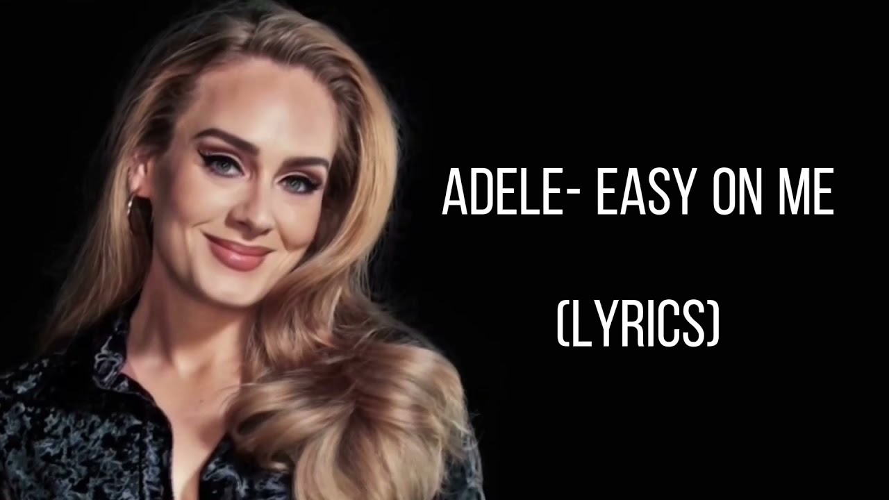 AdeleEasy On Me (Lyrics） YouTube