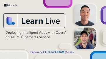 Learn Live: Deploying Intelligent Apps with OpenAI on Azure Kubernetes Service