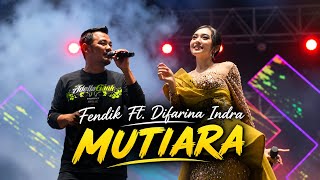 DUET BIKIN BAPERR !! FENDIK FT. DIFARINA INDRA - MUTIARA | OM ADELLA LIVE PADEPOKAN ANTI GALAU 