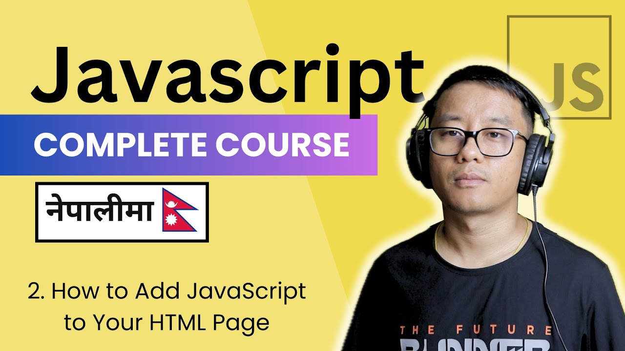 Complete Javascript Course in Nepali #2 - Add JavaScript to HTML - YouTube