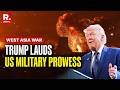 US-Israel Iran War: US President Trump Claims The 'Military Was Rebuilt Under His Reign'