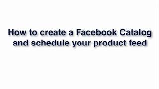 How to create a Facebook catalog in Business Manager 2018 edition How to create a Facebook catalog in Business Manager 2018 edition