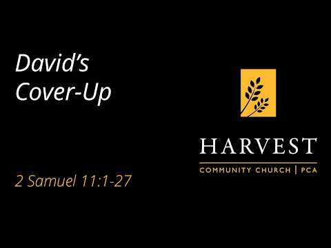 "David's Cover Up" (2 Samuel 11:1-27) by Reverend Andrew Lightner