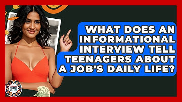 What Does An Informational Interview Tell Teenagers About A Job
