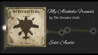 My Alcoholic Friends Edit Audio