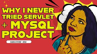 Why I never tried Before Servlet + MySQL Project