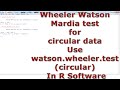 Wheeler-Watson-Mardia test for circular data Use watson.wheeler.test (circular) With (In) R Software
