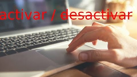 Como activar y desactivar el touchpad!