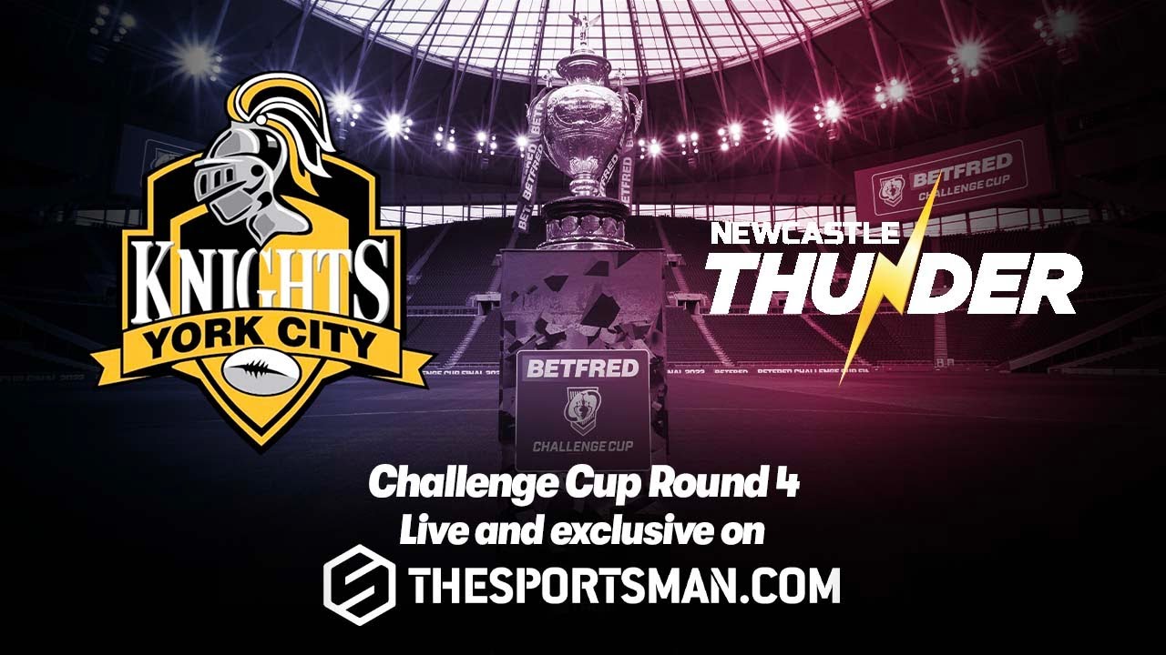 FULL MATCH | Betfred Challenge Cup Rugby League Round 4 - York City Knights v Newcastle Thunder