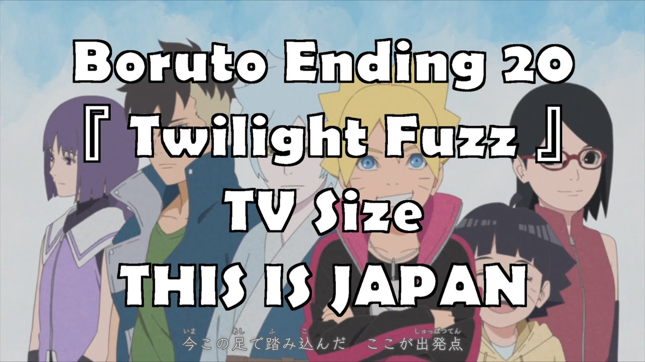 Boruto : Ending 20 TV size『 Twilight Fuzz 』THIS IS JAPAN [CC