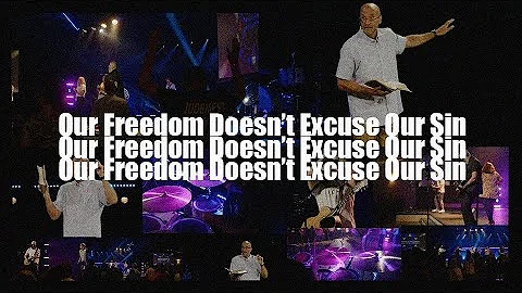 Our Freedom Doesn't Excuse Our Sin | Greg Lavine &...