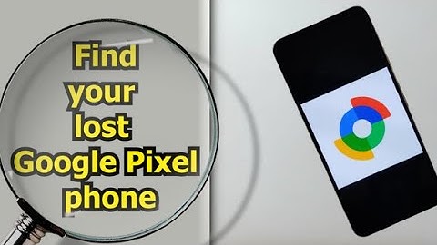 Zo vind je je verloren Google Pixel-telefoon terug