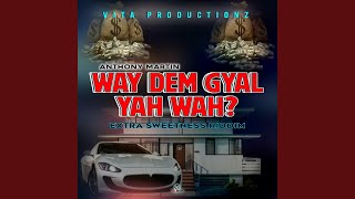 Wah dem gyal yah wah ? (feat. Anthony Martin)