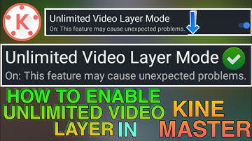|| Unlimited Video Layer Mode In Kine Master || Kine Master Mod Apk setting