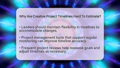 Why Are Creative Project Timelines Hard To Estimate? - Directing Creative Success