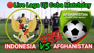 🔴 LIVE INDOSIAR ! TIMNAS INDONESIA VS AFGHANISTAN UJI COBA FIFA MATCHDAY UNTUK 10 POIN FIFA