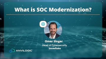 What is SOC Modernization? - Snowflake Head of Cybersecurity, Omer Singer
