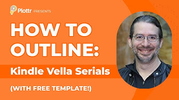 How to Outline Kindle Vella Serials with Kevin McLaughlin (Free Plot Template)