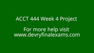 Acct 444 Week 4 Project - Devryfinalexams.com