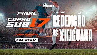 Prefeitura Municipal de Redenção - FINAL SUB-17 REDENÇÃO VS XINGUARA HOJE 18:30 - 28/06/2025