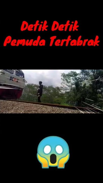 DETIK DETIK SEORANG PEMUDA TERTABRAK KERETA API  (HD)❗❗❗