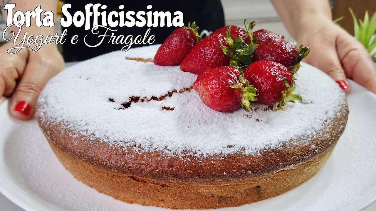 Torta Sofficissima Yogurt E Fragole Youtube