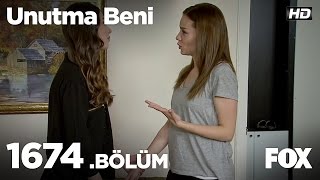 Unutma Beni 1674. Bölüm