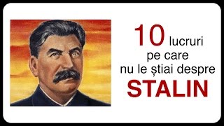 10 lucruri pe care nu le știai despre STALIN