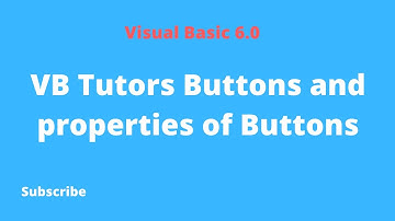 VB Tutors Buttons and properties of Buttons | Video Tips