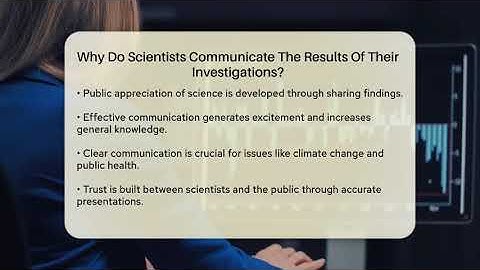 Why Do Scientists Communicate The Results Of Their Investigations? - The Friendly Statistician