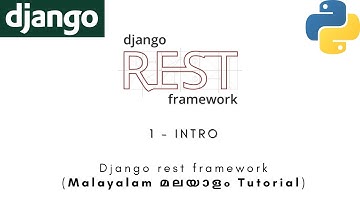 Django Rest Framework | MALAYALAM TUTORIAL | 1 - INTRODUCTION | Python Web Framework