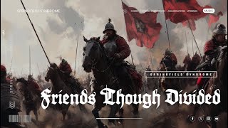 Friends Though Divided - Springfield Syndrome | English Civil War