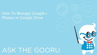 How To Manage Google+ Photos in Google Drive