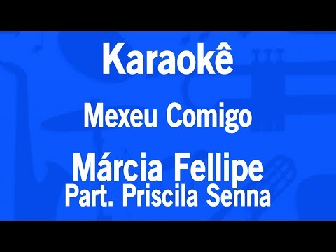 Video thumbnail for Karaokê Mexeu Comigo - Márcia Fellipe Part. Priscila Senna