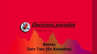 Bemax - Zero Two (So Kawaiina)