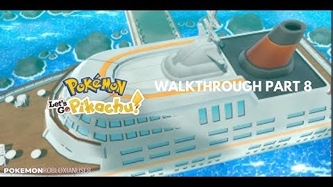 Pokemon Lets Go Pikachu Walkthrough Part 8: The S.S. Anne