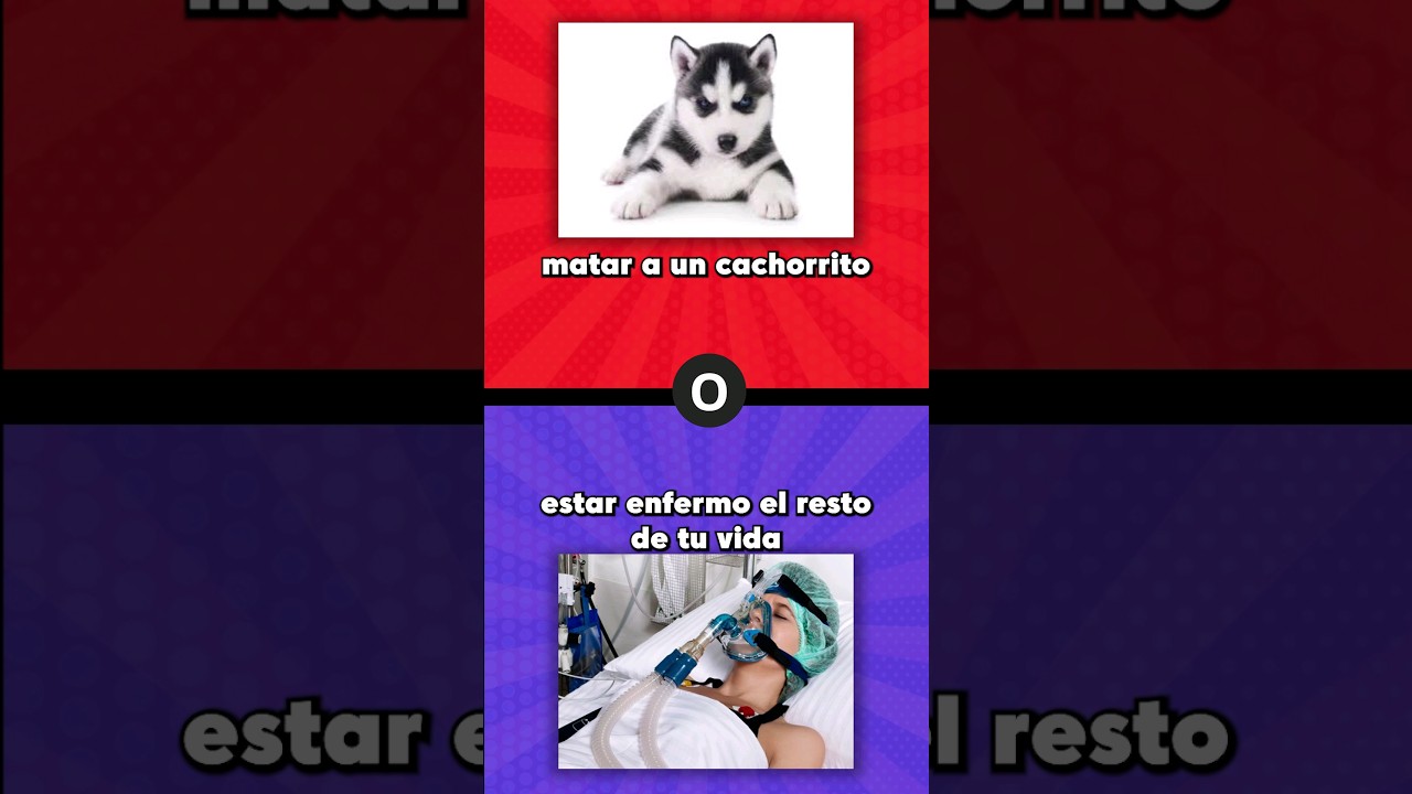 Que prefieres? 🤔 Matar a un cachorrito o estar enfermo el resto de tu vida #queprefieres