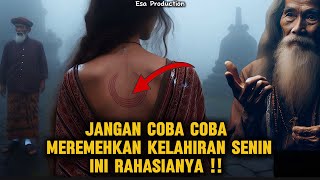 JANGAN COBA COBA MENGHINA KELAHIRAN SENIN...INI RAHASIANYA