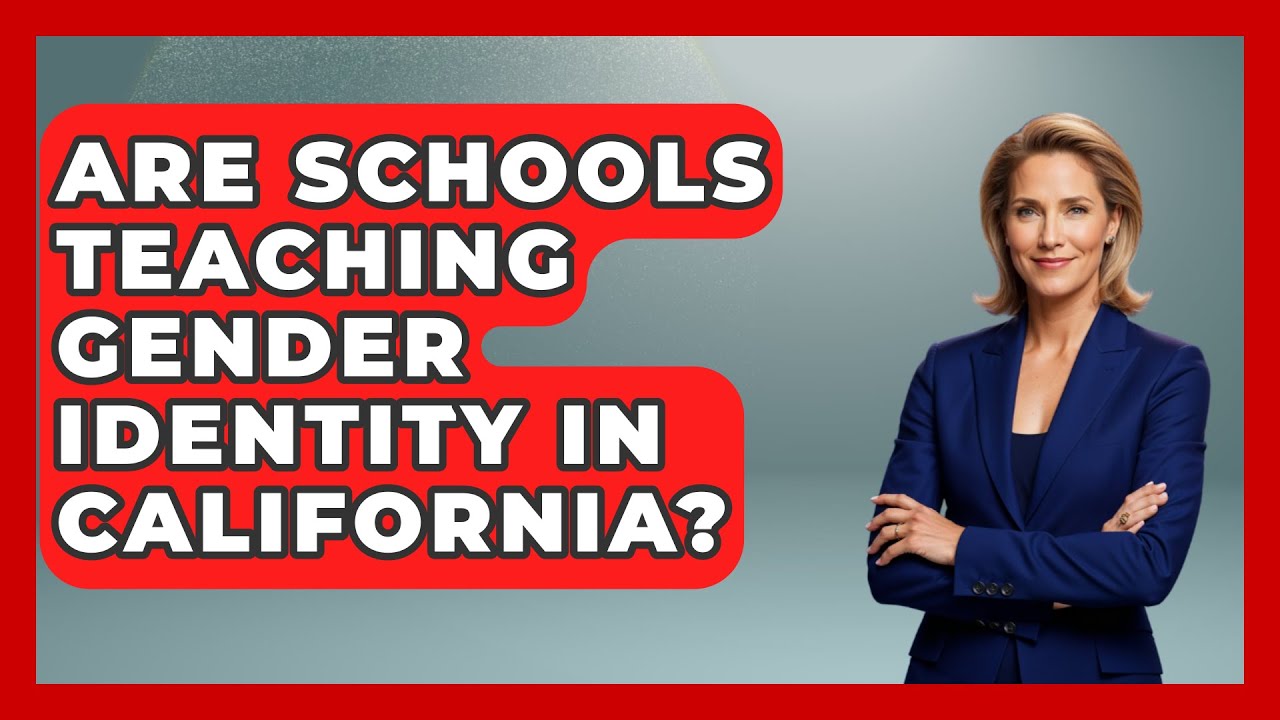 Are Schools Teaching Gender Identity In California? - Gender Equality Network