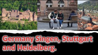 Germany Singen, Stuttgart and Heidelberg. Travelling with SBB Switzerland.