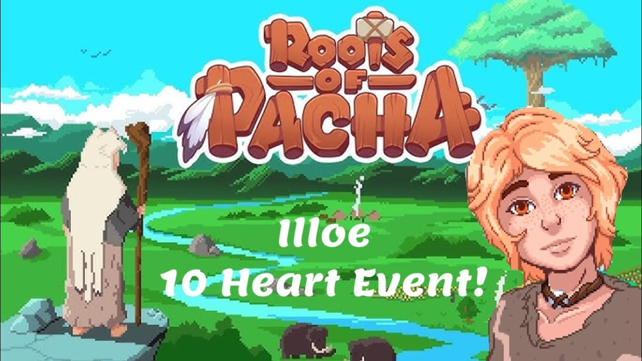 Roots of Pacha- Illoe 10 Heart Event, every option!