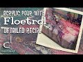 Acrylic Pouring with Floetrol - Recipe Included! (EP18)