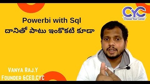 Powerbi with Sqlదానితో పాటు ఇంకొకటి కూడా|Vanya Raj|CYC Guidance Pvt Ltd
