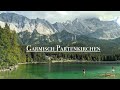 Garmisch Partenkirchen | Ambient | Bavaria | Partnachklamm | Alpspitze | Eibsee | Walchensee | 4K