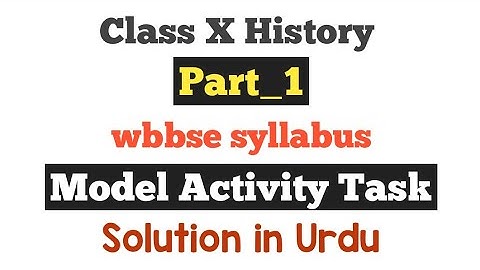 Model Activity Task history in Urdu/Class ten History in Urdu/West Bengal Board of Secondary Educati