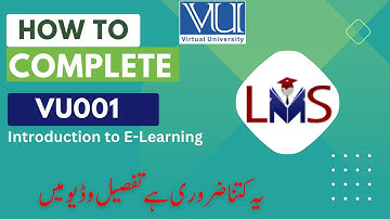VU 001 | Intro to E-Learning | How to complete it |Its Importance | Virtual University | Fall 2023