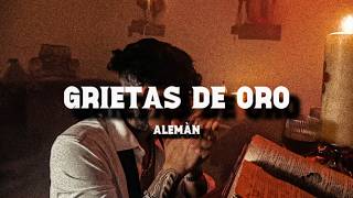 Alemán - Grietas de Oro (Letra)