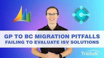 GP to BC Migration Pitfalls: Failing to Evaluate ISV Solutions