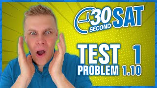SAT | Test 1 Digital | Module 1 | Problem 10 - IN 30 SECONDS OR LESS
