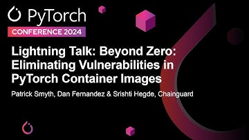 Lightning Talk: Beyond Zero: Eliminating Vulnerabili... Patrick Smyth, Dan Fernandez & Srishti Hegde